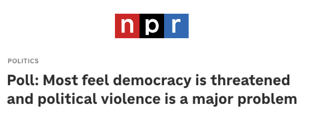 This NPR headline captures the growing alarm over political violence in the U.S., according to recent polling.